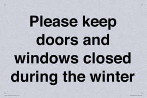 Please keep doors and windows closed during the winter